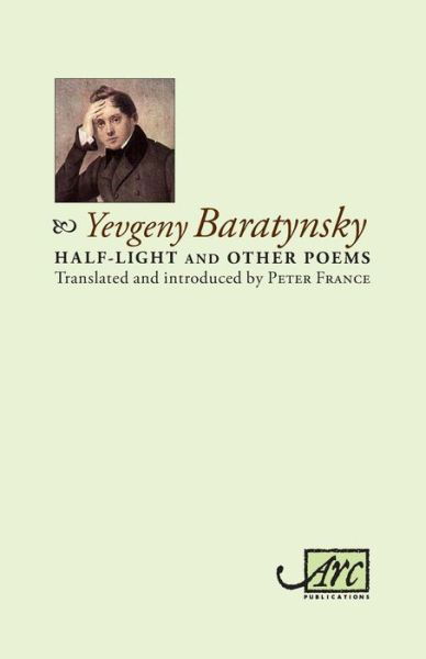 Cover for Yevgeny Abramovitch Baratynsky · Half-Light &amp; Other Poems - Arc Classic Translations (Paperback Book) (2015)