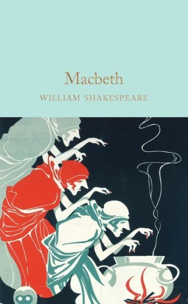 Macbeth - Macmillan Collector's Library - William Shakespeare - Bøker - Pan Macmillan - 9781909621886 - 11. august 2016