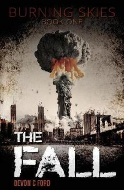 Cover for Devon C. Ford · The Fall - Burning Skies (Paperback Book) (2018)