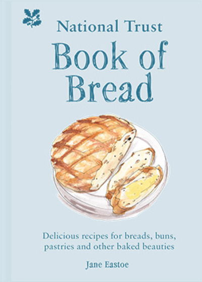 Cover for Jane Eastoe · National Trust Book of Bread: Delicious Recipes for Breads, Buns, Pastries and Other Baked Beauties (Hardcover bog) (2020)