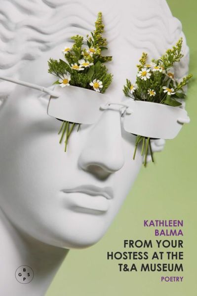 From Your Hostess At The T&A Museum - Kathleen Balma - Books - Eyewear Publishing - 9781913606886 - February 14, 2022
