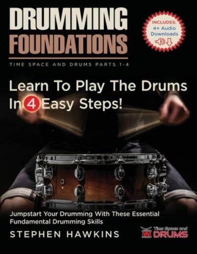 Cover for Stephen Hawkins · Drumming Foundations: Learn to Play the Drums In 4 Easy Steps! - Time Space And Drums (Pocketbok) [Parts 1-4 Box Set edition] (2021)