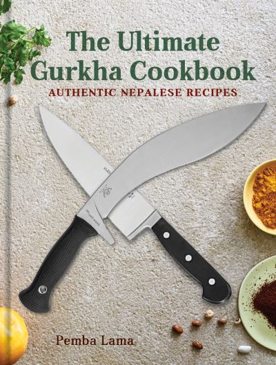 Cover for Pemba Lama · The Ultimate Gurkha Cookbook: Authentic Nepalese Recipes (Hardcover bog) (2025)