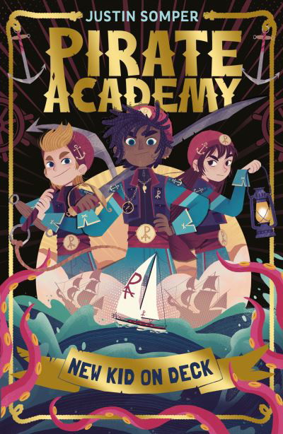 New Kid On Deck: Pirate Academy #1 - Pirate Academy - Justin Somper - Boeken - UCLan Publishing - 9781915235886 - 7 maart 2024