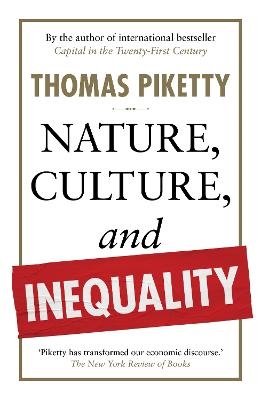 Nature, Culture, and Inequality - Thomas Piketty - Books - Scribe Publications - 9781915590886 - September 26, 2024