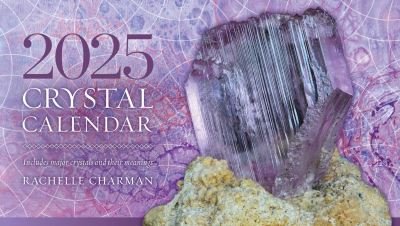 Cover for Rachelle Charman · 2025 Crystal Calendar: Powerful crystals for every months of the year - Planners (Calendar) (2024)