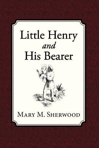 Cover for Mary M. Sherwood · Little Henry and His Bearer (Paperback Book) (2013)