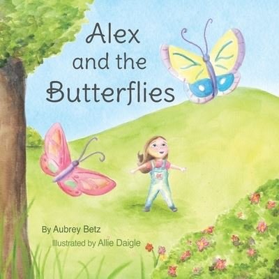 Cover for Aubrey Betz · Alex and the Butterflies (Paperback Book) (2021)