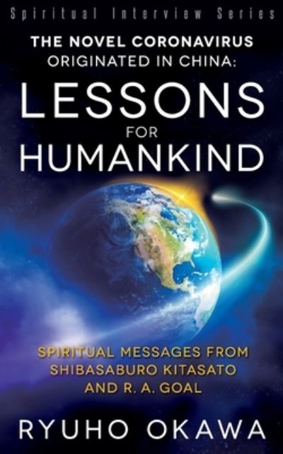 Cover for Ryuho Okawa · The Novel Coronavirus Originated in China: Lessons for Humankind: Spiritual Messages from Shibasaburo Kitasato and R.A. Goal (Pocketbok) (2020)