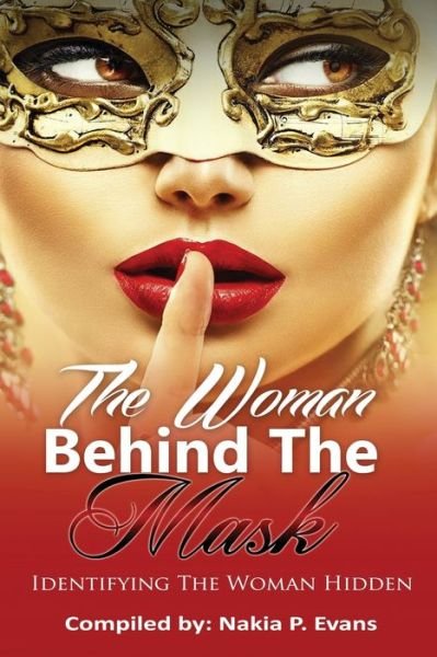 Cover for Nakia P Evans · The Woman Behind the Mask (Paperback Bog) (2017)