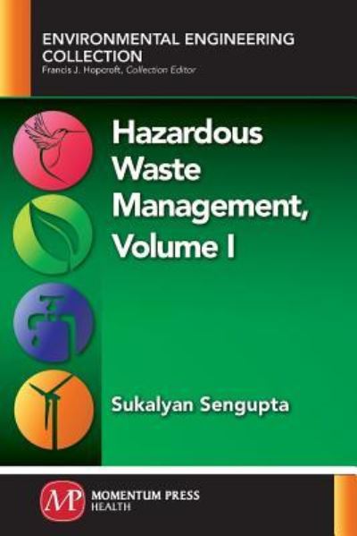 Cover for Sukalyan Sengupta · Hazardous Waste Management, Volume I - Environmental Engineering Collection (Paperback Book) (2018)