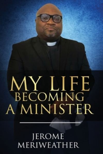 Cover for Jerome Meriweather · My Life Becoming A Minister (Paperback Book) (2020)