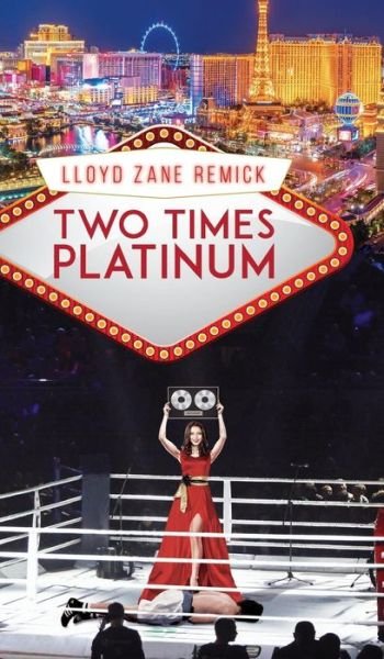 Cover for Lloyd Remick · Two Times Platinum (Hardcover Book) (2017)