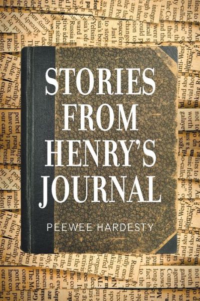 Cover for Peewee Hardesty · Stories from Henry's Journal (Paperback Book) (2018)