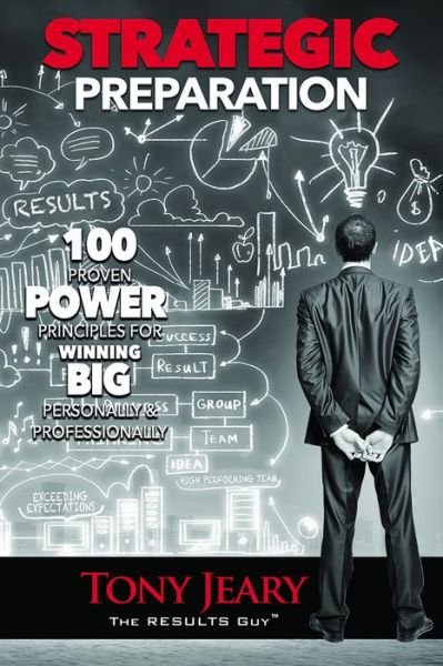 Cover for Tony Jeary · Strategic Preparation: 100 Proven Power Principles for Winning Big, Personally &amp; Professionally (Pocketbok) (2020)