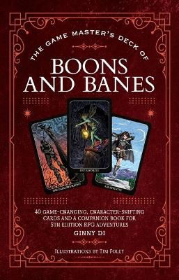 Cover for Ginny Di · The Game Master's Deck of Boons and Banes: 40 game-changing, character-shifting cards and a companion book for 5th edition RPG adventures (Taschenbuch) (2024)