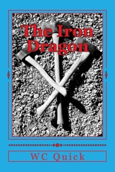 Cover for Wc Quick · The Iron Dragon (Paperback Bog) (2017)