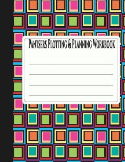 Cover for Deena Rae Schoenfeldt · Pantsers Plotting &amp; Planning Workbook 32 (Paperback Book) (2017)