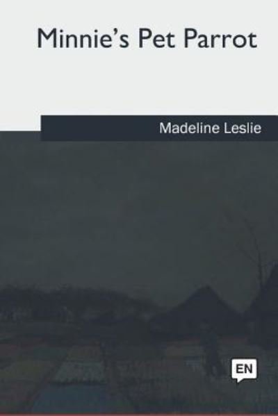 Cover for Madeline Leslie · Minnie's Pet Parrot (Paperback Bog) (2018)
