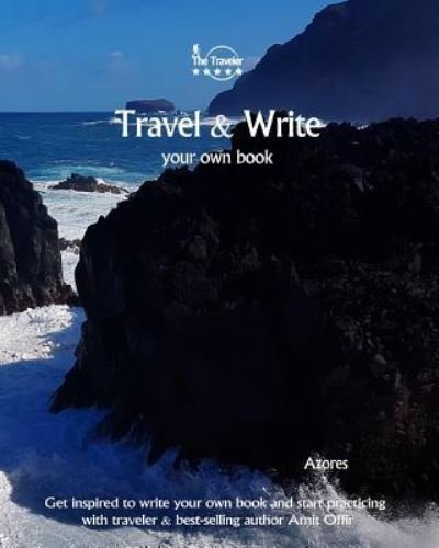 Travel & Write Your Own Book - Azores - Amit Offir - Books - Createspace Independent Publishing Platf - 9781981447886 - December 6, 2017
