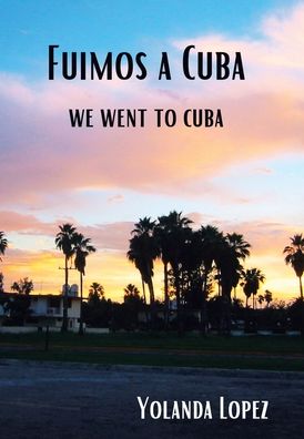 Cover for Yolanda Lopez · Fuimos a Cuba (Hardcover Book) (2020)