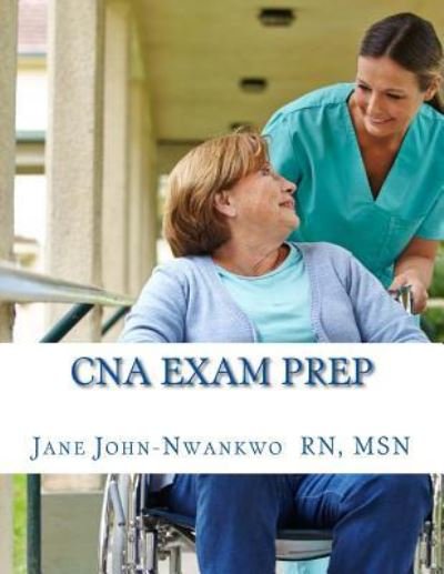 Cover for Msn Jane John-Nwankwo Rn · CNA Exam Prep (Taschenbuch) (2018)