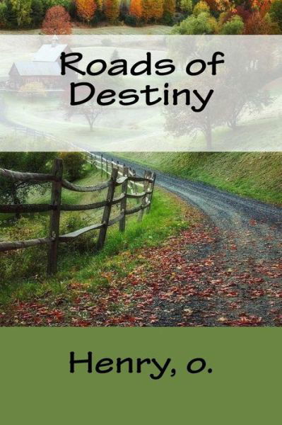 Cover for O. Henry · Roads of Destiny (Pocketbok) (2018)