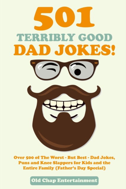 Cover for Old Chap Entertainment · 501 Terribly Good Dad Jokes! (Pocketbok) (2020)