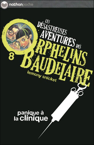 Cover for Lemony Snicket · Les desastreuses aventures des Orphelins Baudelaire: Panique a la clinique (Paperback Bog) (2010)