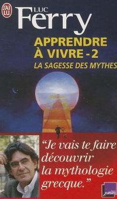 Cover for Luc Ferry · Apprendre a Vivre - 2 - La Sagesse Des M (Documents) (French Edition) (Taschenbuch) [French edition] (2010)