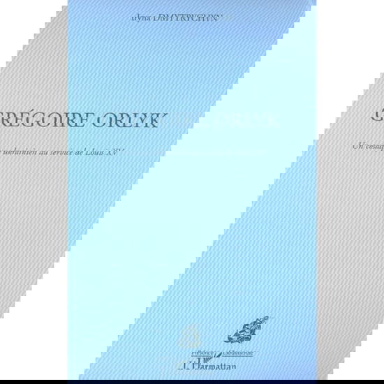 Cover for Iryna Dmytrychyn · Grégoire Orlyk (Paperback Book) (2020)