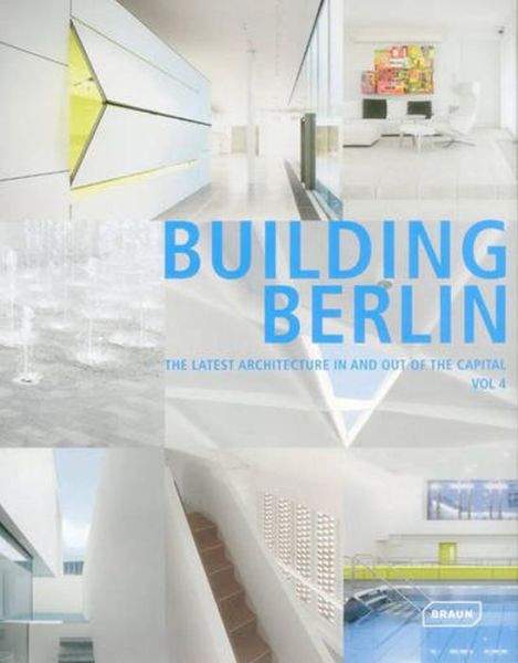 Cover for Architektenkammer Berlin · Building Berlin, Vol. 4: The Latest Architecture in and out of the Capital - Building Berlin (Hardcover Book) (2015)