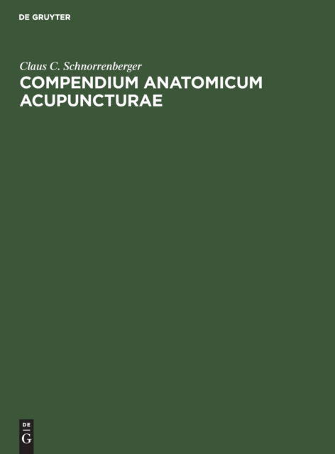 Cover for Claus C. Schnorrenberger · Compendium Anatomicum Acupuncturae (Book) (1995)