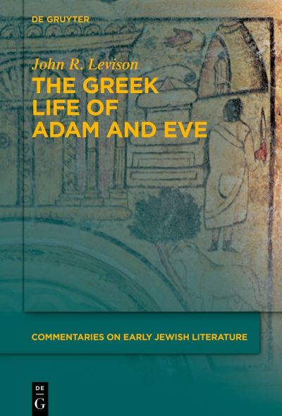 Cover for John R. Levison · The Greek Life of Adam and Eve (Hardcover Book) (2022)