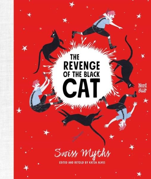 Cover for Katja Alves · The Revenge of the Black Cat: Swiss Myths (Gebundenes Buch) (2019)