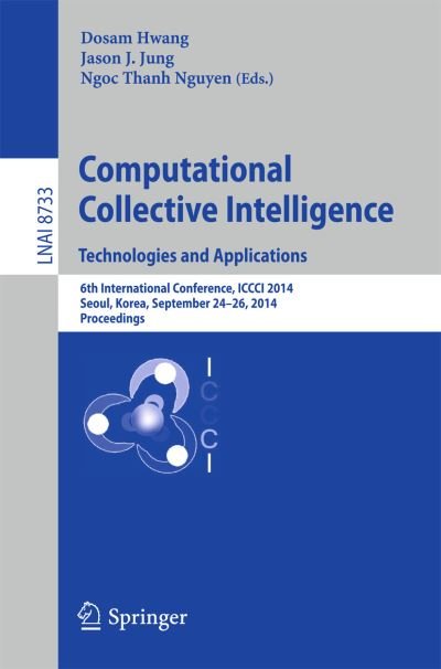 Cover for Dosam Hwang · Computational Collective Intelligence - Technologies and Applications: 6th International Conference, Icci 2014, Seoul, Korea, September 24-26, 2014, Proceedings - Lecture Notes in Computer Science / Lecture Notes in Artificial Intelligence (Paperback Book) (2014)