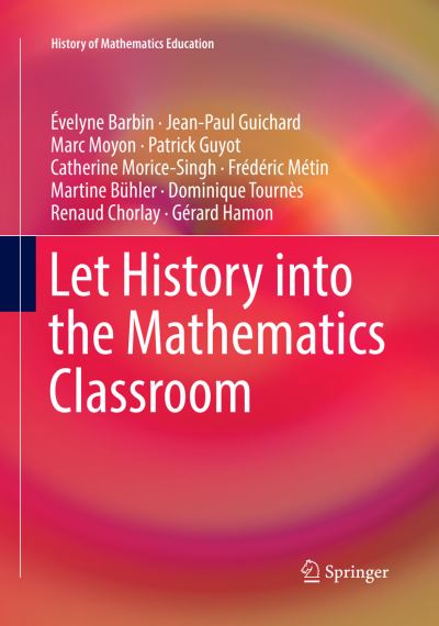 Cover for Evelyne Barbin · Let History into the Mathematics Classroom - History of Mathematics Education (Paperback Book) (2018)