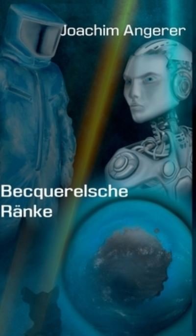 Cover for Joachim Angerer · Becquerelsche Ranke (Hardcover bog) (2021)