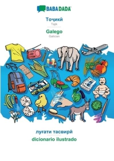 Cover for Babadada GmbH · BABADADA, Tajik (in cyrillic script) - Galego, visual dictionary (in cyrillic script) - dicionario ilustrado: Tajik (in cyrillic script) - Galician, visual dictionary (Paperback Book) (2022)