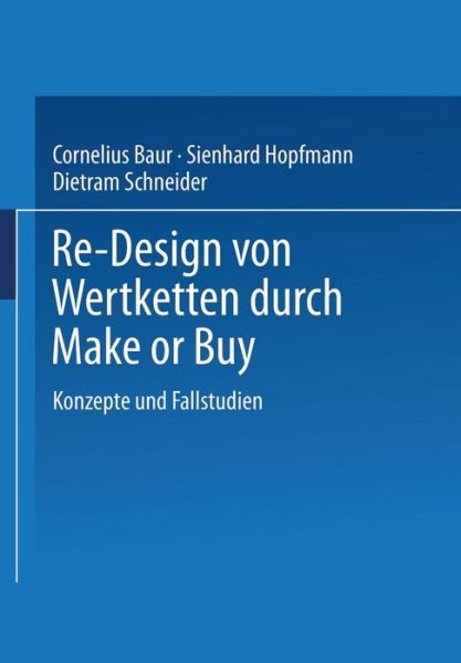 Cover for Cornelius Baur · Re-Design Von Wertkette Durch Make or Buy: Konzepte Und Fallstudien (Paperback Book) [1994 edition] (1994)
