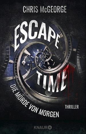 Cover for Chris McGeorge · Escape Time - Die Morde von morgen (Book) (2023)