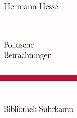 Politische Betrachtungen - Hermann Hesse - Boeken - Suhrkamp - 9783518243886 - 5 maart 2024