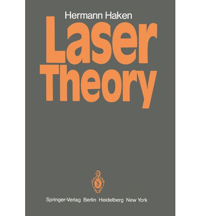 Laser Theory - Hermann Haken - Bücher - Springer-Verlag Berlin and Heidelberg Gm - 9783540121886 - 1983