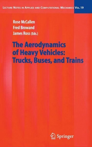 Cover for R Mccallen · The Aerodynamics of Heavy Vehicles: Trucks, Buses, and Trains - Lecture Notes in Applied and Computational Mechanics (Hardcover Book) [2004 edition] (2004)