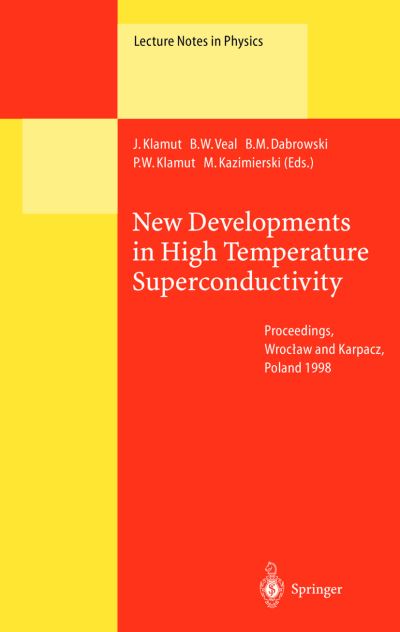 Cover for J Klamut · New Developments in High Temperature Superconductivity: Proceedings of the 2nd Polish - Us Conference Held at Wroclaw and Karpacz, Poland, 17-21 August 1998 - Lecture Notes in Physics (Hardcover Book) (2000)