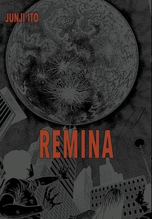 Remina - Junji Ito - Bøker - Carlsen - 9783551714886 - 30. mai 2023