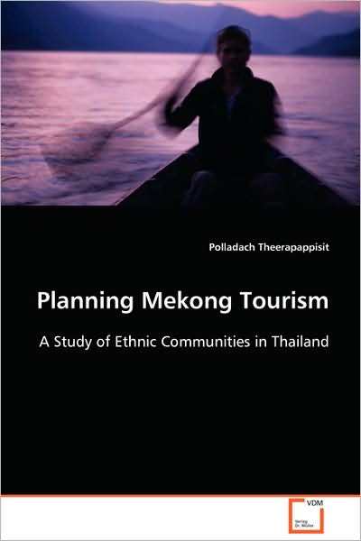 Cover for Polladach Theerapappisit · Planning Mekong Tourism: a Study of Ethnic Communities in Thailand (Paperback Book) (2008)