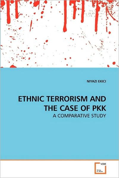 Cover for Niyazi Ekici · Ethnic Terrorism and the Case of Pkk: a Comparative Study (Paperback Book) (2010)
