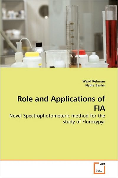 Cover for Nadia Bashir · Role and Applications of Fia: Novel Spectrophotometeric Method for the Study of Fluroxypyr (Paperback Book) (2010)