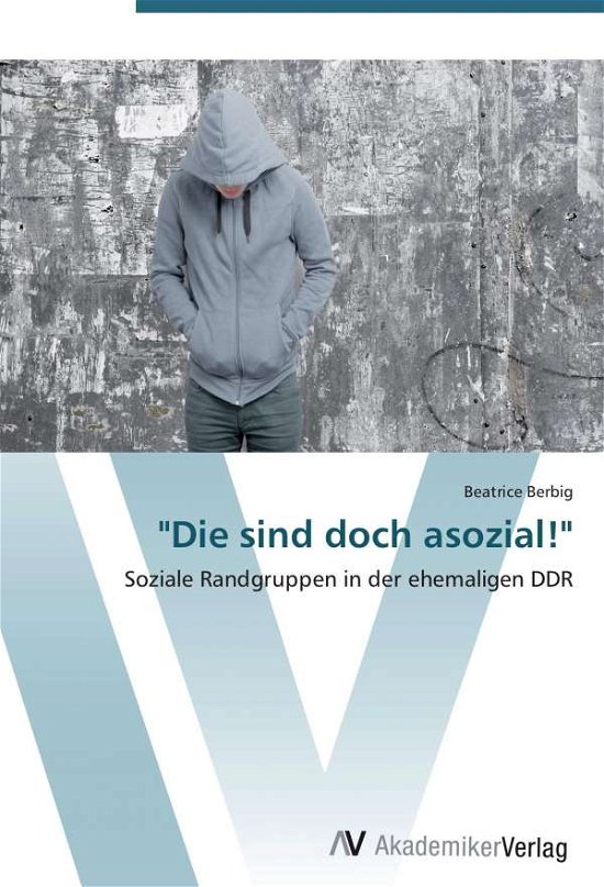 Cover for Berbig · &quot;Die sind doch asozial!&quot; (Book) (2012)